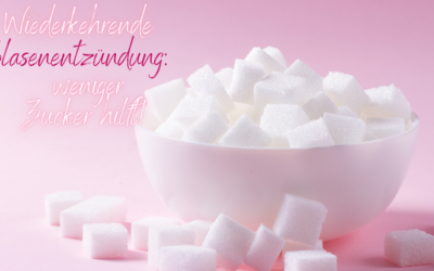 Wiederkehrende Blasenentzündung: weniger Zucker kann helfen!